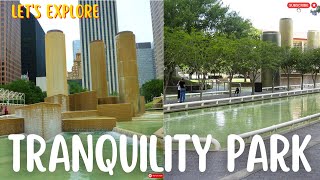 Lets explore Tranquility Park Houston TX  Free [upl. by Noryak]