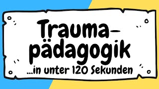 Traumapädagogik und Trauma in unter 120 Sekunden erklärt  ERZIEHERKANAL [upl. by Alethia]