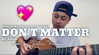 Dont matter x cover by Justin Vasquez [upl. by Siroval]