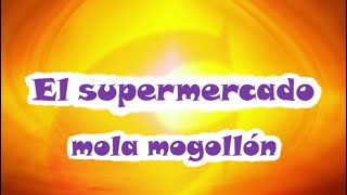 EL SUPERMERCADO MOLA MOGOLLÓN [upl. by Alliw665]