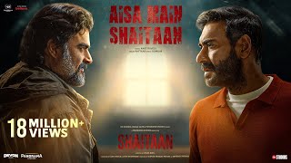 Shaitaan  Aisa Main Shaitaan Song  Ajay Devgn R Madhavan Jyotika  Amit T Raftaar Kumaar [upl. by Aicatsal]