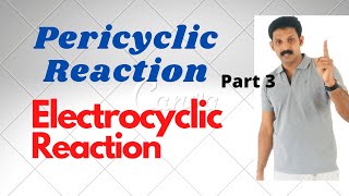 Pericyclic Reaction Part3 Electrocyclic Reaction AJT Chemistry Malayalam [upl. by Irok]