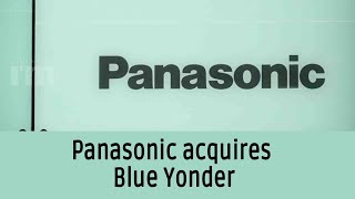 Panasonic acquires AI software firm Blue Yonder for 71 Billion [upl. by Archambault]