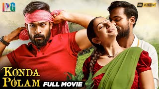 Konda Polam Latest Full Movie 4K  Vaishnav Tej  Rakul Preet  Malayalam  Indian Video Guru [upl. by Irrac]