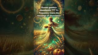 Roman goddess Abundantia prospeity frequency angelicfrequency manifestationmusic meditationmusic [upl. by Uhej522]