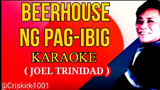 Beerhouse Ng Pagibig Karaoke  By Joel Trinidad  Criskirk1001  youtubecreators [upl. by Eiramnerual]