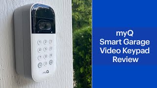 Chamberlain myQ Smart Garage Video Keypad Review [upl. by Groves]