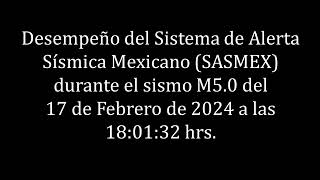 Operación del Sistema de Alerta Sísmica Mexicano SASMEX durante el sismo del 17 de febrero de 2024 [upl. by Eugeniusz]