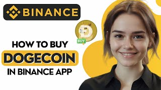 How to Buy Dogecoin on Binance App [upl. by Llerehs]