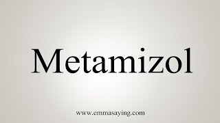 How To Say Metamizol [upl. by Thessa]