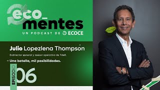 ECOMENTES El podcast de ECOCE sobre reciclaje sustentabilidad y medio ambiente Episodio 6 [upl. by Eiser]