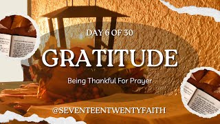 Day 6 Thankfulness And Prayer [upl. by Karlan]