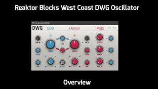 Native Instruments Reaktor Blocks DWG Oscillator Overview [upl. by Ynolem]