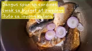 How to cook Bangus Spanish Sardines murang ingredients easy recipes [upl. by Ori]