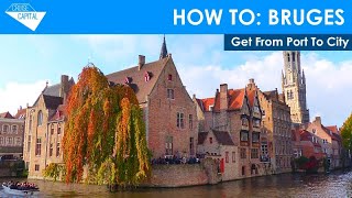 A Guide To Bruges How To Get From Cruise Ship Port To City [upl. by Masry110]