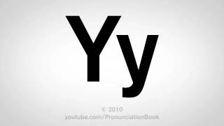 Basic English How to Pronounce the Letter Y [upl. by Russ430]