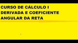 Coeficiente Angular da Reta tangente no ponto pela Derivada Aula do Curso de Cálculo I Diferencial e [upl. by Capwell474]