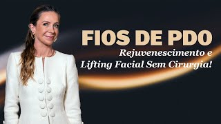 Fios de PDO Rejuvenescimento e Lifting Facial Sem Cirurgia Dra Tiana Burmann [upl. by Annairb]