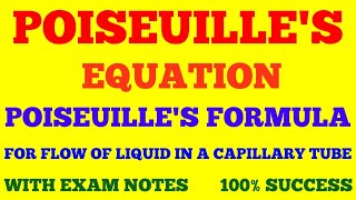 POISEUILLES EQUATION  POISEUILLES FORMULA FOR FLOW OF LIQUID IN A CAPILLARY TUBE  EXAM NOTES [upl. by Gussy301]