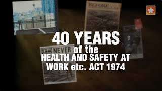 40 Years of the Health and Safety at Work etc Act 1974 [upl. by Jae]