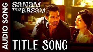 Sanam Teri Kasam Title Song  Harshvardhan Mawra  Himesh Reshammiya Ankit Tiwari [upl. by Bulley145]