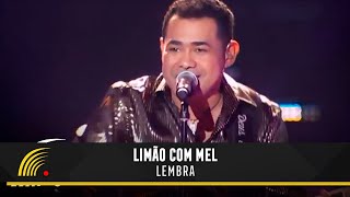 Limão Com Mel  Lembra  Um Show De Emoções [upl. by Crespo755]