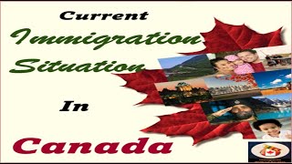 Current Immigration situation in Canada🍁🌐🌎❤️ [upl. by Kenta203]