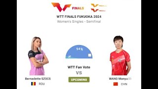 🔴 WTT Finals Fukuoka 2024  Bernadette SZOCS vs WANG Manyu  Womens Singles  Semifinal [upl. by Race]