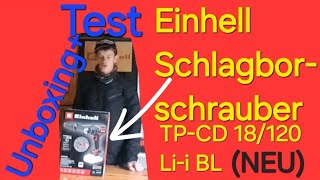 Einhell Schlagbohrschrauber TPCD 18120 Lii BL UnboxingTest [upl. by Egamlat]