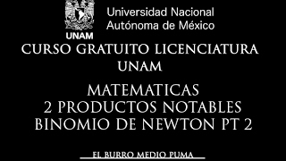 17 CURSO UNAM LICENCIATURA  MATEMATICAS 21 BINOMIO DE NEWTON PT2 [upl. by Martainn965]