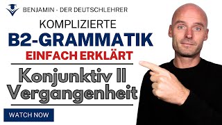 B2Grammatik  einfach erklärt  Konjunktiv II in der Vergangenheit [upl. by Aisats]