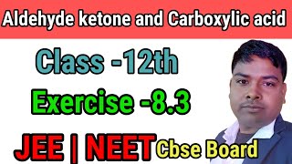 Class 12 Chemistry exercise 83 Exercise 83 Aldehydes ketones and Carboxylic acid  ncert sol [upl. by Ginevra]