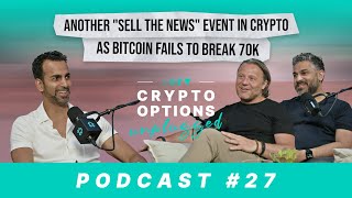 Another quotSell The Newsquot Event In Crypto As Bitcoin Fails To Break 70k  Crypto Options Unplugged 27 [upl. by Krilov]