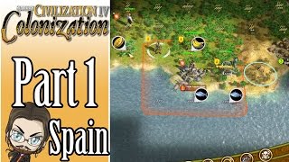 Civilization 4 Colonization Walkthrough as Spain  Part 1  Lets Play Gameplay [upl. by Serrano]