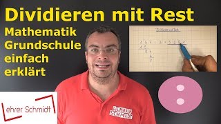 Dividieren geteilt mit Rest  Mathematik  einfach erklärt  Lehrerschmidt [upl. by Chor]