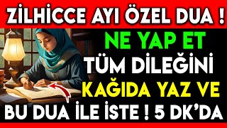 ZİLHİCE AYI ÖZEL DUA  NE YAP ET TÜM DİLEĞİNİ KAĞIDA YAZ VE BU DUA İLE İSTE  5 DKDA [upl. by Rufina350]