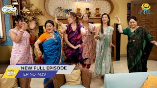 FULL EPISODE 4139  Mahila Mandal Ki Kitty Party Taarak Mehta Ka Ooltah Chashmah [upl. by Yvon648]