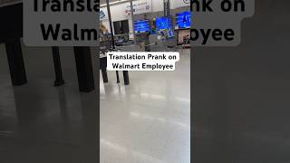 Translation prank on Walmart employee funny prank viral trending comedy [upl. by Cornall]