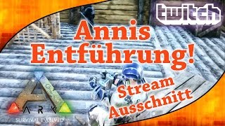 ARK  Anni wird entführt  Stream Highlight ARK Lets Play German [upl. by Nitreb984]