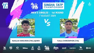 NATTHASITH4 Vs YUTTANA  SINGHA TATP CHAMPIONSHIP 2024 Mens Singles  1st Round [upl. by Lilaj]