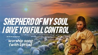 Shepherd of my soul I give You full controlWorship Song in EnglishSing for joyworshipsongs [upl. by Seys]