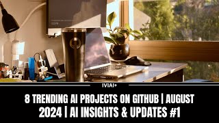 8 Trending AI Projects on GitHub  August 2024  AI Insights amp Updates 1 [upl. by Idell]