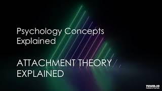 Attachment Theory Explained [upl. by Glory]