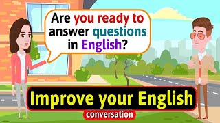 How To Improve English Speaking Skills Questions English English Conversation Practice [upl. by Akeihsat]