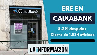 CaixaBank propone un ERE de 8291 empleados y el cierre de 1534 oficinas [upl. by Muir383]