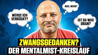 Zwangsgedanken Was ist das In welchen MentalmistKreislauf ist man da nur reingeraten [upl. by Hayouqes673]