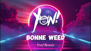 Taïro  Bonne Weed  Yon Remix [upl. by Valerio]