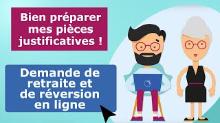 Bien préparer mes pièces justificatives pour ma demande de retraite ou de réversion en ligne [upl. by Elbon]