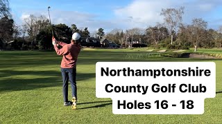 Played holes 16  18 at the Northamptonshire County Golf Club in United Kingdom [upl. by Ahsieit370]