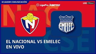 EL NACIONAL VS EMELEC  EN VIVO LIGA LIGAPRO FECHA 6  FORMATO RADIO [upl. by Victory931]